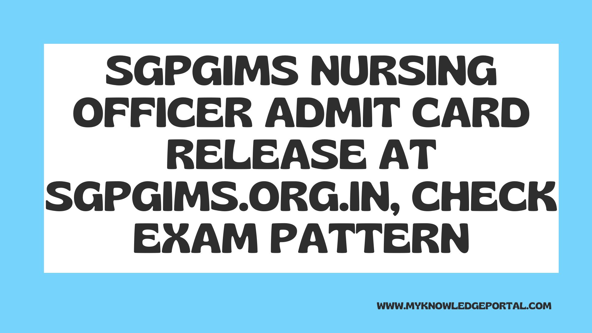 SGPGIMS Nursing Officer Admit Card Release at sgpgims.org.in, Check exam pattern